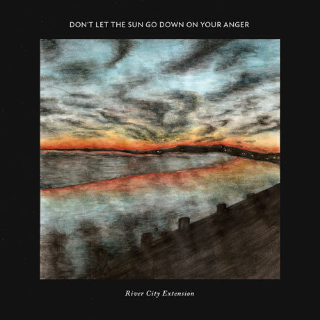 RIVER CITY EXTENSION - DON'T LET THE SU GO DOWN ON YOU