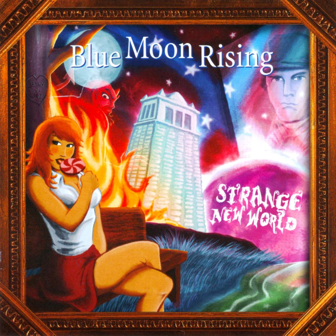 BLUE MOON RISING - STRANGE NEW WORLD