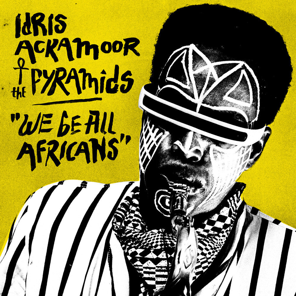ACKAMOOR, IDRIS & THE PYRAMIDS - WE BE ALL AFRICANS