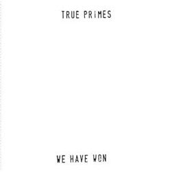 TRUE PRIMES - WE HAVE WON