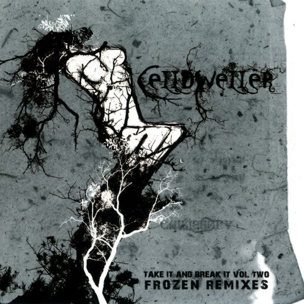 CELLDWELLER - TAKE IT & BREAK IT V2: FROZEN REMIXES (3