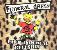 FUNERAL DRESS - PARTY POLITICAL BULLSHIT