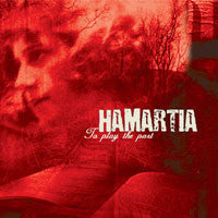 HAMARTIA - TO PLAY THE PART