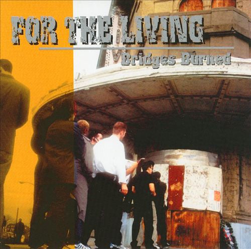 FOR THE LIVING - BRIDGES BURNED