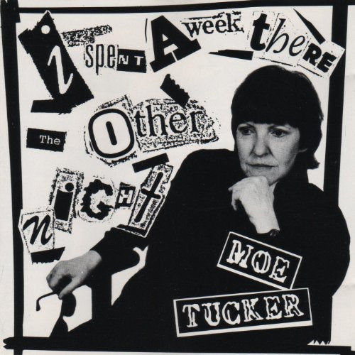 TUCKER, MOE (VELVET UNDERGROUND) - I SPENT A WEEK THERE THE OTHER NIGHT