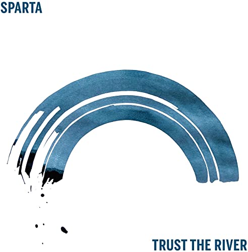 SPARTA - TRUST THE RIVER