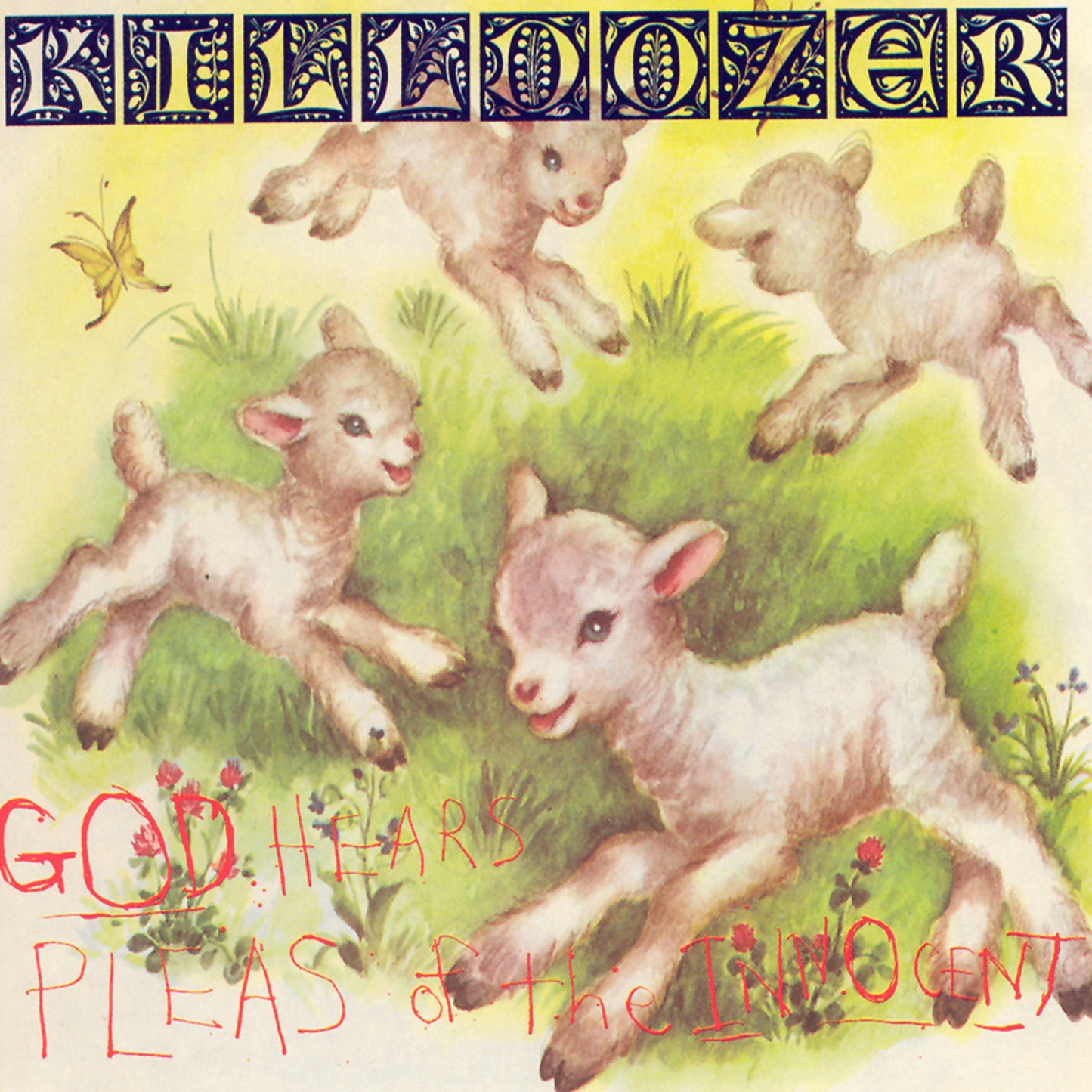 KILLDOZER - GOD HEARS PLEAS OF THE INNOCENT