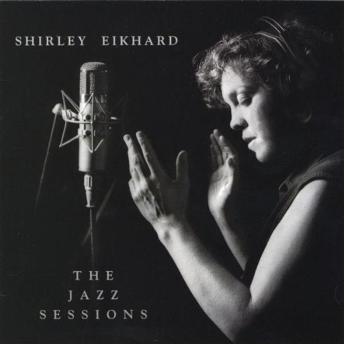 EIKHARD, SHIRLEY - JAZZ SESSIONS
