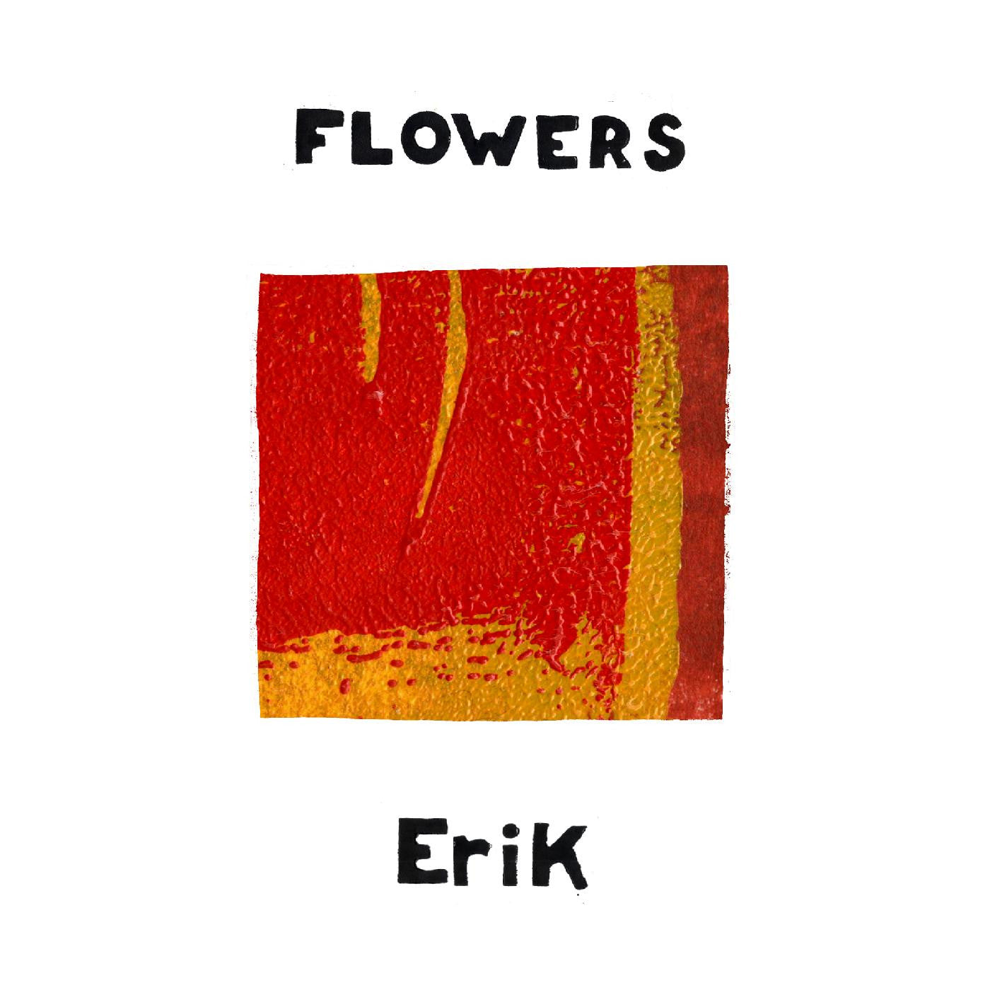 FLOWERS - ERIK