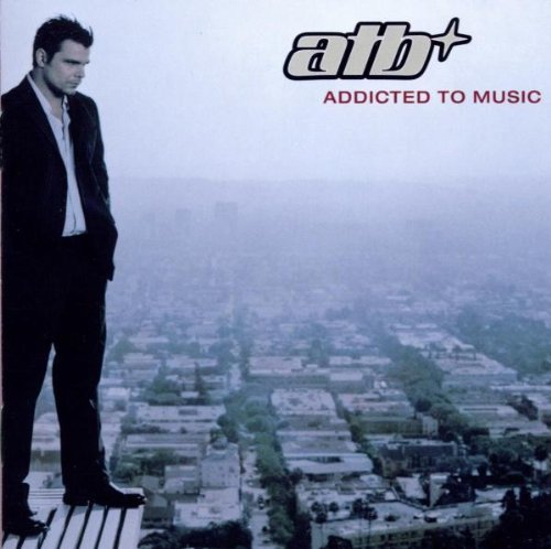ATB - ADDICTED TO MUSIC