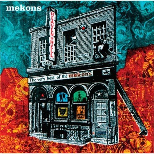 MEKONS - HELL AND HEAVEN: THE VERY BEST OF THE MEKONS