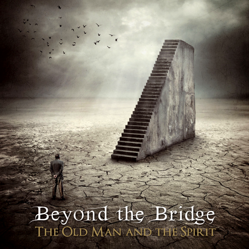 BEYOND THE BRIDGE - OLD MAN & THE SPIRIT