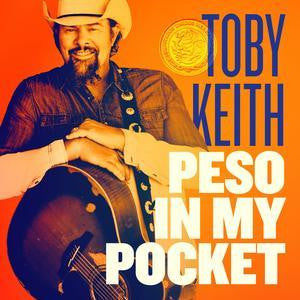 KEITH, TOBY - PESO IN MY POCKET