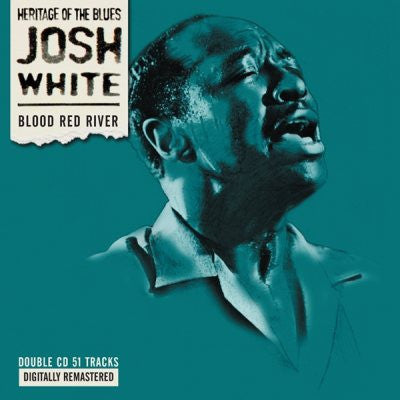WHITE, JOSH - BLOOD RED RIVER