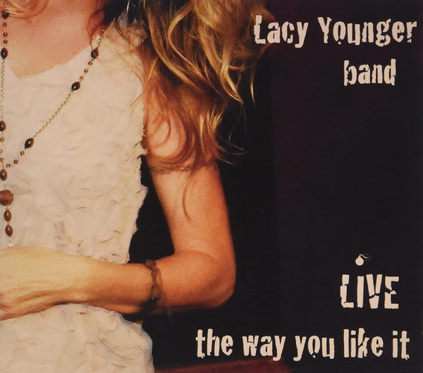 YOUNGER, LACY - LIVE THE WAY YOU LIKE IT