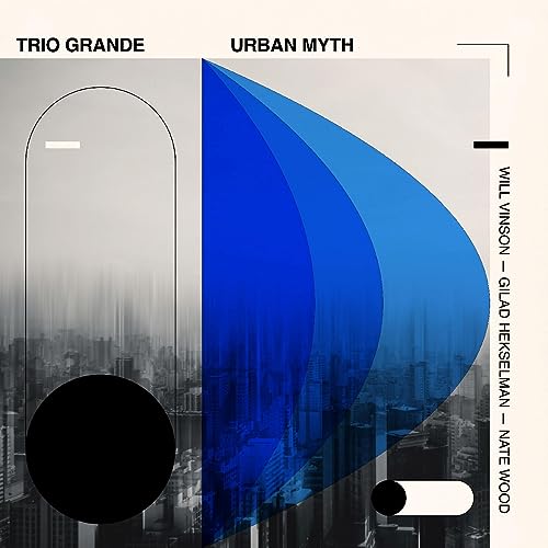 WILL VINSON, GILAD HEKSELMAN & NATE WOOD - TRIO GRANDE: URBAN MYTH (CD)