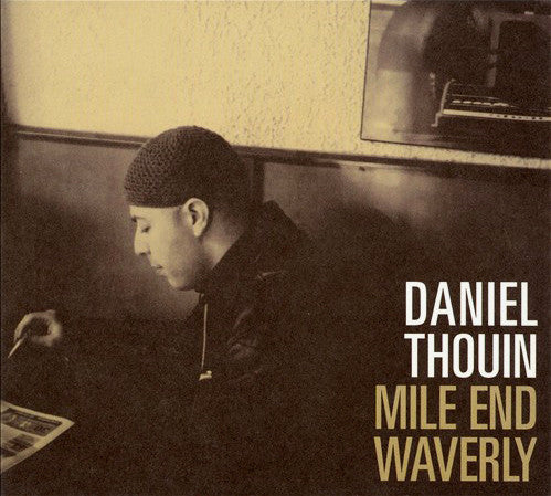 THOUIN, DANIEL - MILE END: WAVERLY