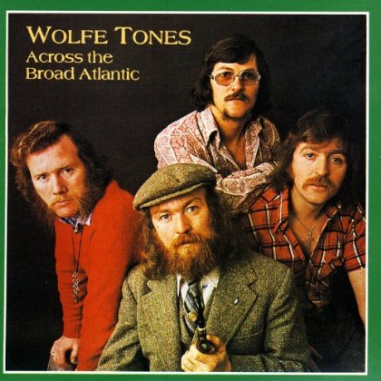 WOLFE TONES - ACROSS THE BROAD ATLANTIC