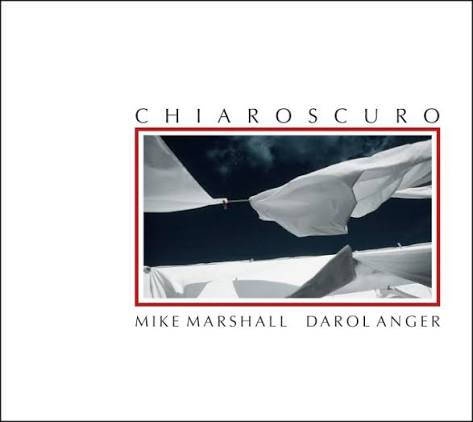 MARSHALL, MIKE & DAROL ANGER - CHIAROSCURO