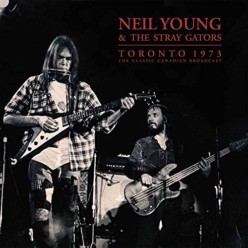 YOUNG,NEIL & THE STRAY GATORS - TORONTO 1973 (2LP)