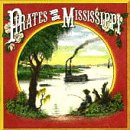 PIRATES OF THE MISSISSIPPI - PIRATES OF THE MISSISSIPPI