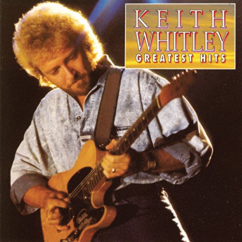 WHITLEY, KEITH - KEITH WHITLEY - GREATEST HITS (CD)