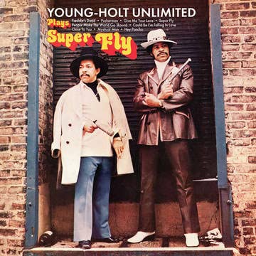YOUNG-HOLT UNLIMITED PLAYS SUPERFLY-YOUNG-HOLT UNLIMITED
