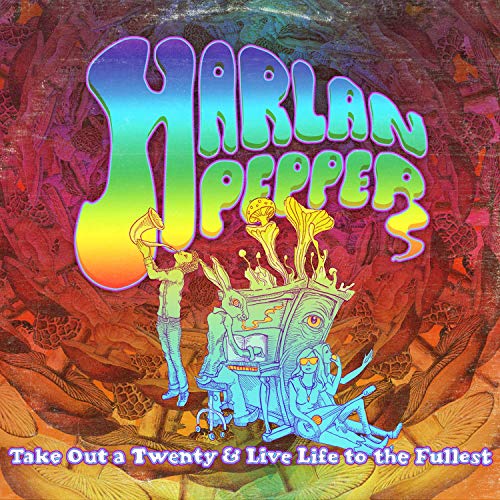 HARLAN PEPPER - TAKE OUT A TWENTY AND LIVE LIFE TO THE FULLEST (CD)