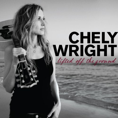 WRIGHT,CHELY - LIFTED OFF GROUND (CD)