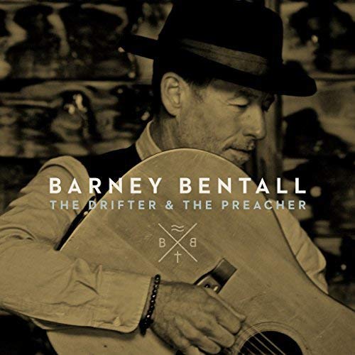 BARNEY BENTALL - THE DRIFTER & THE PREACHER (VINYL)