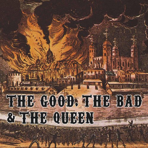 THE GOOD THE BAD AND THE QUEEN - THE GOOD, THE BAD AND THE QUEE