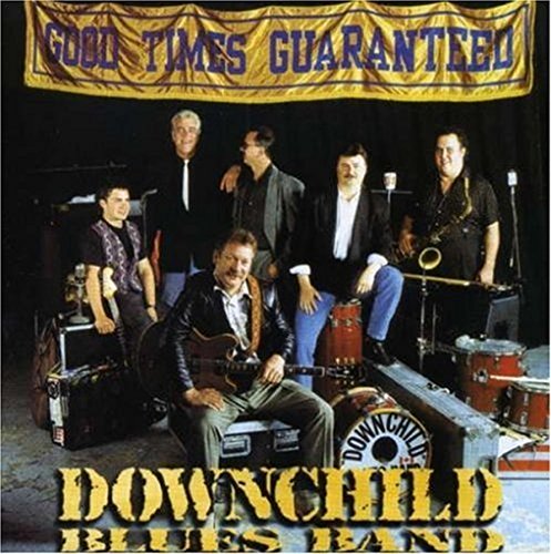 DOWNCHILD BLUES BAND - GOOD TIMES GUARANTEED - RE-ISSUE (CD)