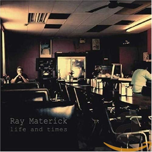MATERICK,RAY - LIFE AND TIMES (CD)