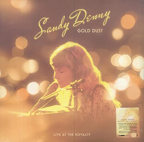 SANDY DENNY - GOLD DUST LIVE AT THE ROYALTY (VINYL)