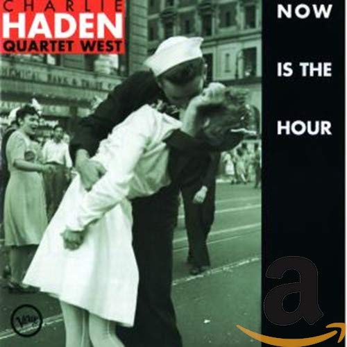HADEN, CHARLIE - NOW IS THE HOUR
