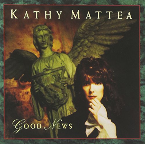 MATTEA, KATHY - GOOD NEWS