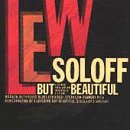 SOLOFF, LEW - BUT BEAUTIFUL