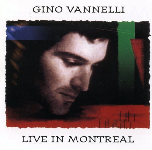VANNELLI, GINO - LIVE IN MONTREAL