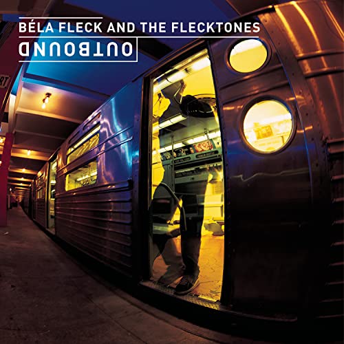FLECK, BELA & THE FLECKTONES - OUTBOUND