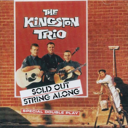 KINGSTON TRIO - SOLD OUT/STRING ALONG