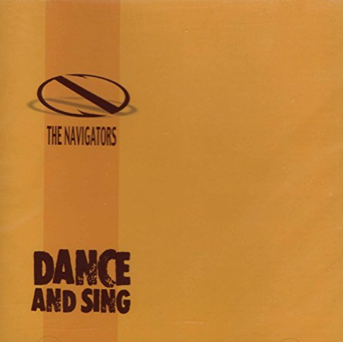 NAVIGATORS - DANCE AND SING