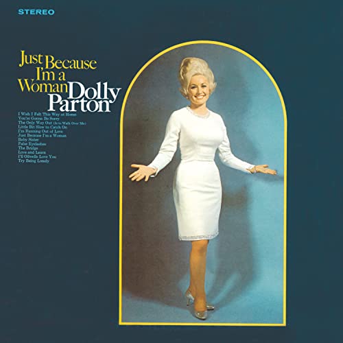 PARTON, DOLLY - JUST BECAUSE I'M A WOMAN (REMASTERED)