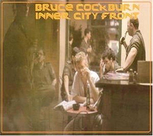 COCKBURN, BRUCE - INNER CITY FRONT (W/ BONUS TRACKS)