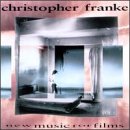 FRANKE, CHRISTOPHER - NEW MUSIC FOR FILMS, VOL. 1