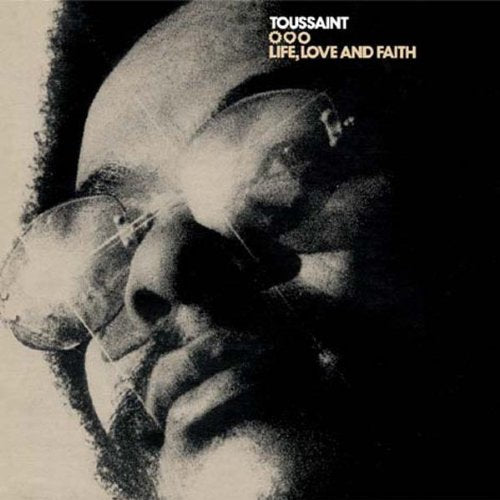 TOUSSAINT, ALLEN - LIFE, LOVE & FAITH