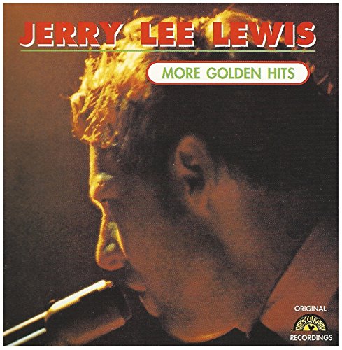 LEWIS, JERRY LEE - MORE GOLDEN HITS