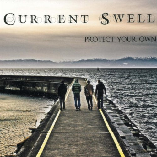 CURRENT SWELL - PROTECT YOUR OWN