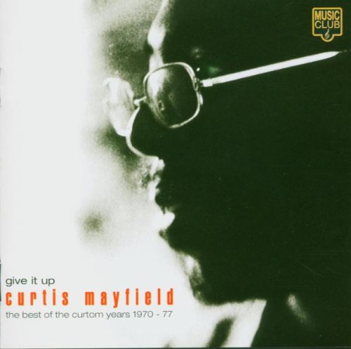 MAYFIELD, CURTIS - GIVE IT UP: BEST OF
