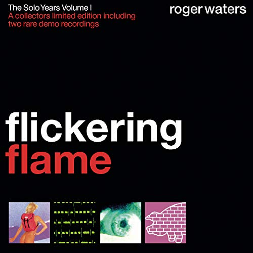 WATERS, ROGER (PINK FLOYD) - FLICKERING FLAME V1: SOLO YEARS