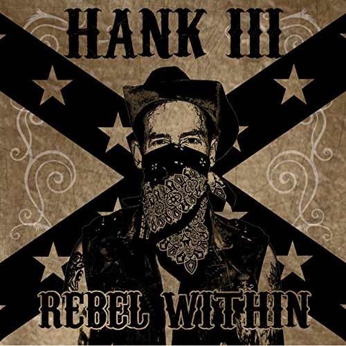 WILLIAMS, HANK III - REBEL WITHIN